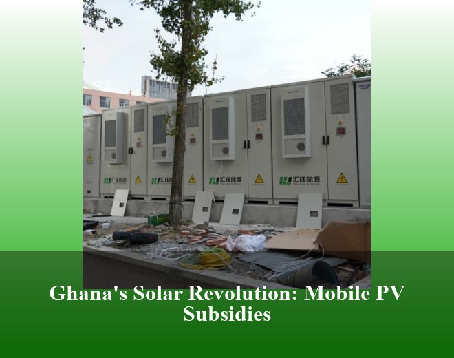 Ghana's Solar Revolution: Mobile PV Subsidies